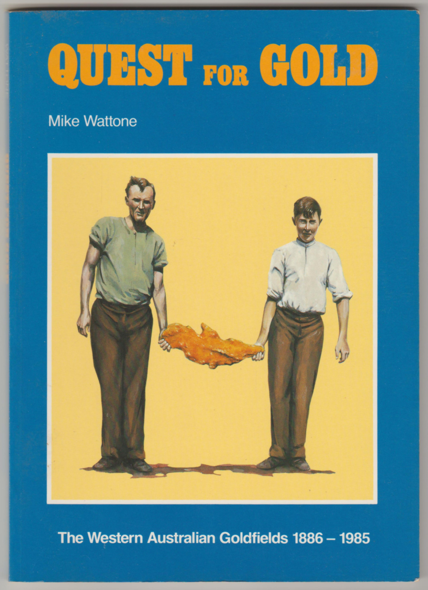 Image for QUEST FOR GOLD: The Western Australian Goldfields 1886-1985