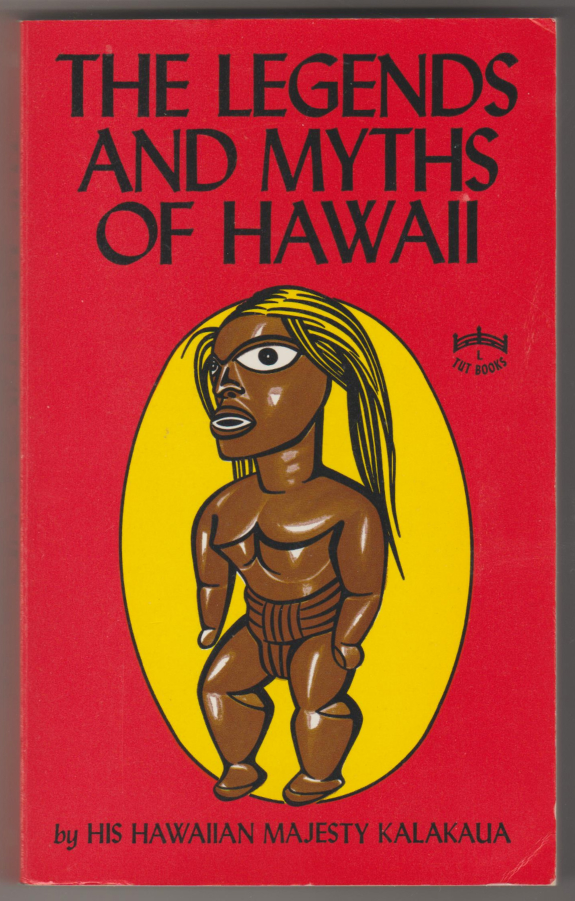 Image for THE LEGENDS AND MYTHS OF HAWAII: The Fables and Folk-Lore of a Strange People