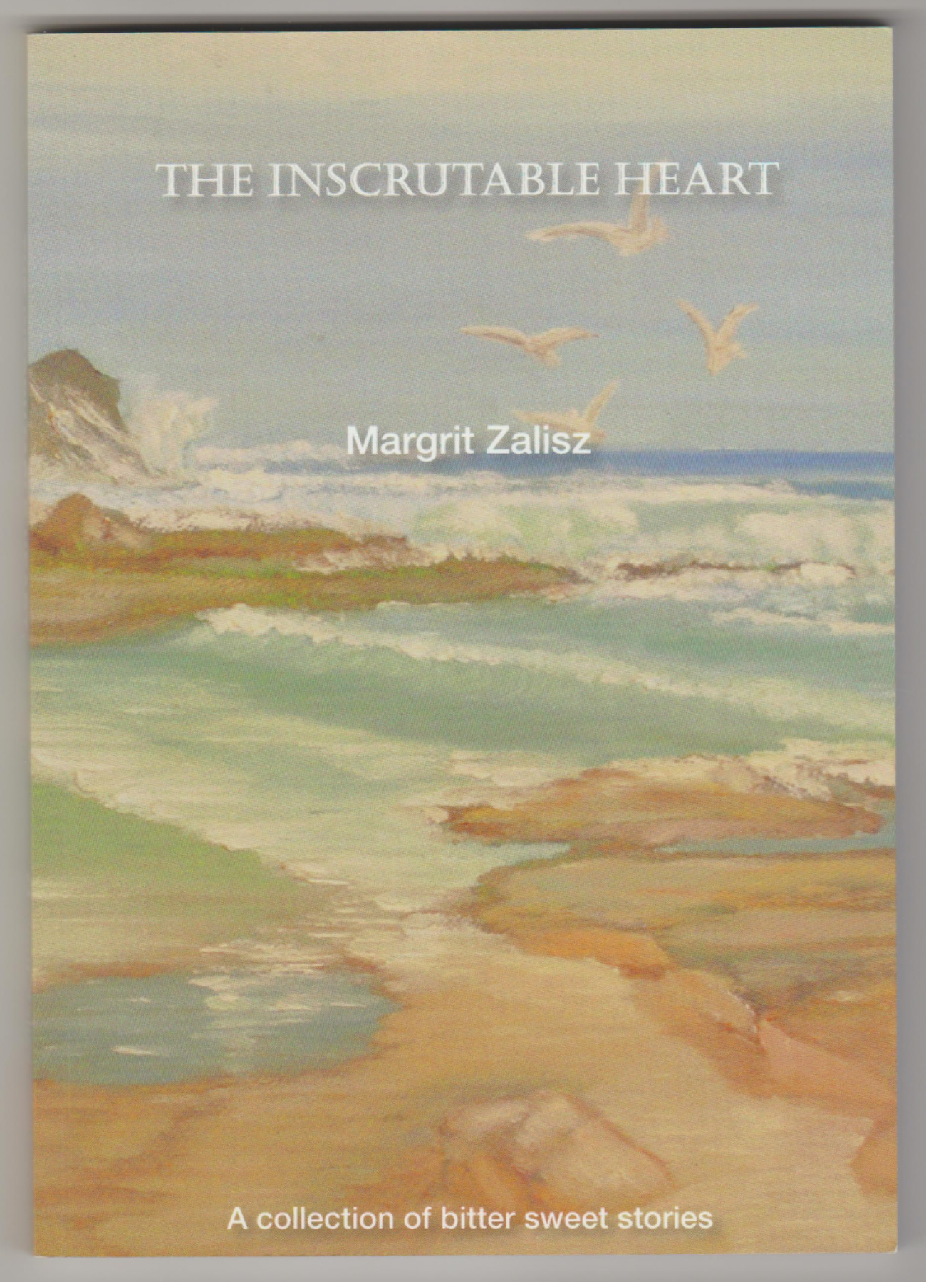 Image for THE INSCRUTABLE HEART: A Collection of Bitter Sweet Stories