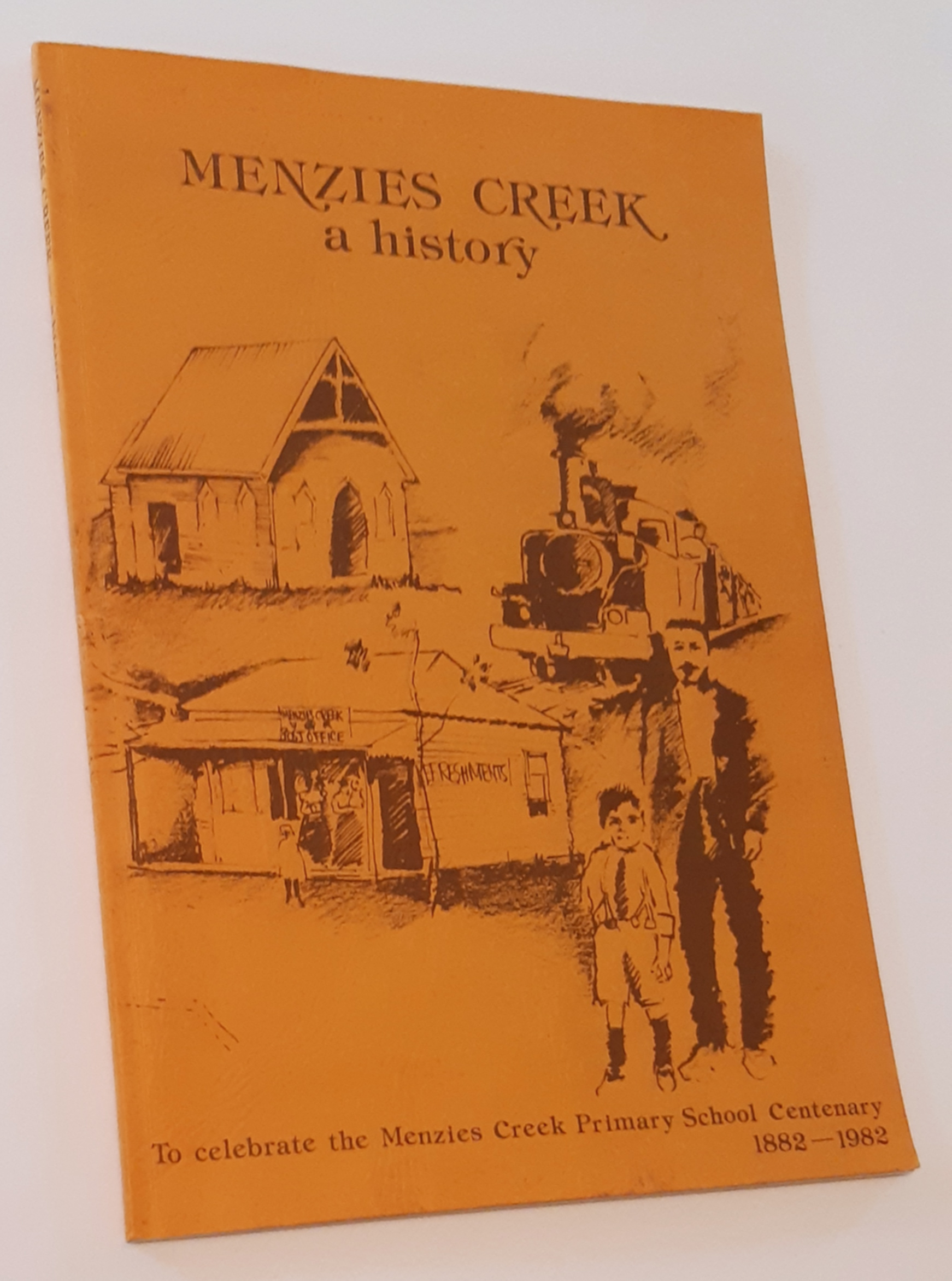 Image for MENZIES CREEK: A History. Menzies Creek Primary School Centenary 1882-1982