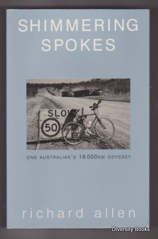 Image for SHIMMERING SPOKES : One Australian's 16,000 Km Odyssey. (Signed Copy)